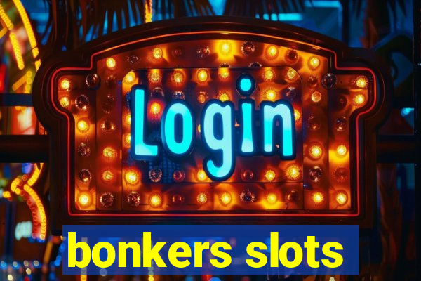 bonkers slots